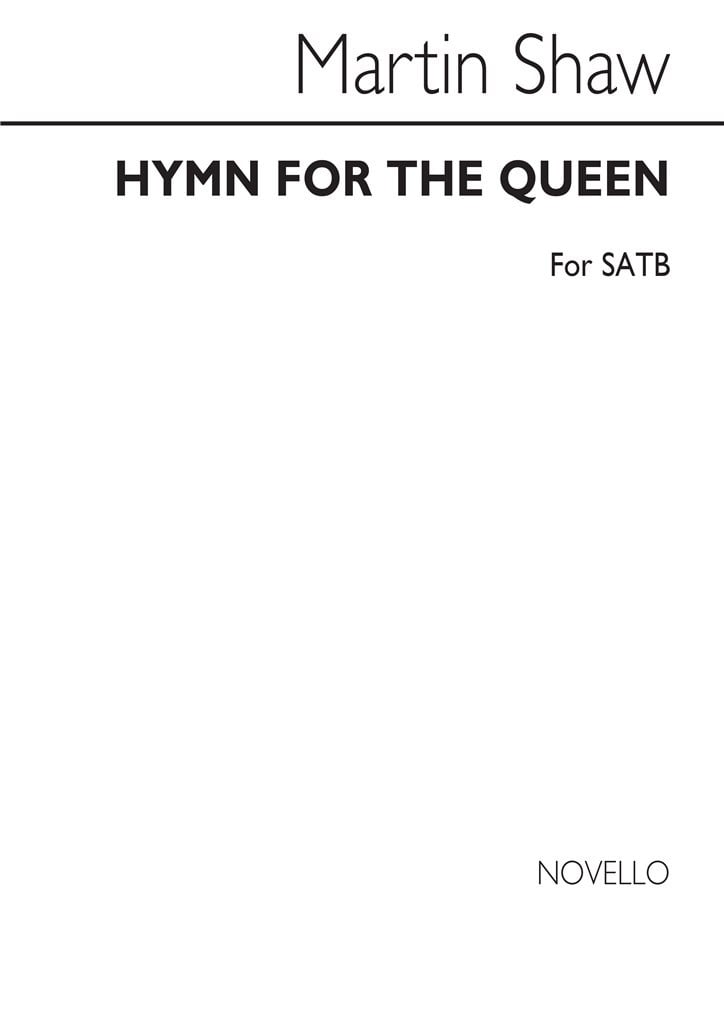 Hymn For The Queen for SATB Chorus